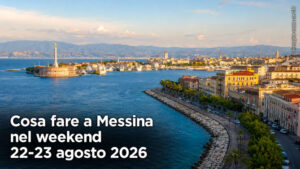 Cosa fare a Messina e provincia per il weekend del 22 e 23 Agosto 2026