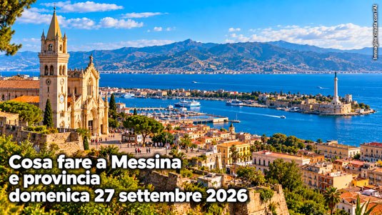 Cosa fare a Messina e provincia domenica 27 settembre 2026