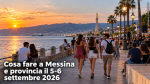 Cosa fare a Messina e provincia per il weekend del 5 e 6 Settembre 2026