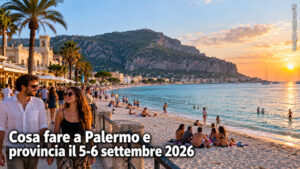 Cosa fare a Palermo e provincia per il weekend del 5 e 6 Settembre 2026