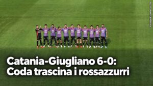 Catania Giugliano 6 0 Coda trascina i rossazzurri