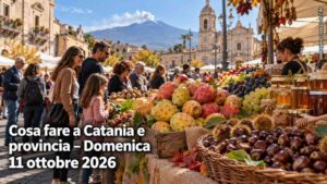 Cosa fare a Catania e provincia domenica 11 ottobre 2026