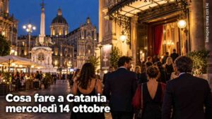 Cosa fare a Catania e provincia mercoledì 14 Ottobre 2026