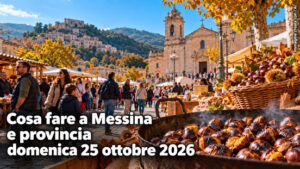 Cosa fare a Messina e provincia domenica 25 Ottobre 2026