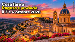 Cosa fare a Ragusa e provincia il 3 e 4 ottobre 2026