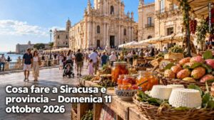 Cosa fare a Siracusa e provincia domenica 11 Ottobre 2026