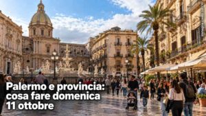 Palermo e provincia cosa fare domenica 11 ottobre 2026