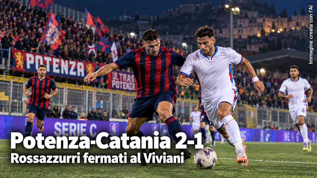 Potenza Catania 2 1 cronaca, pagelle e classifica